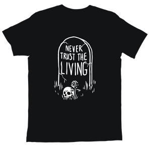 Never Trust The Living (Grave) T-Shirt