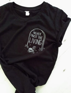 Never Trust The Living Adult T-Shirt