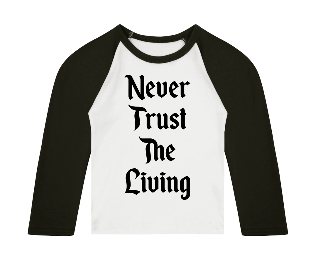 Never Trust The Living 3/4 length sleeve Raglan