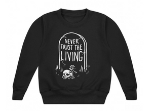 Never Trust The Living - Sweatshirt