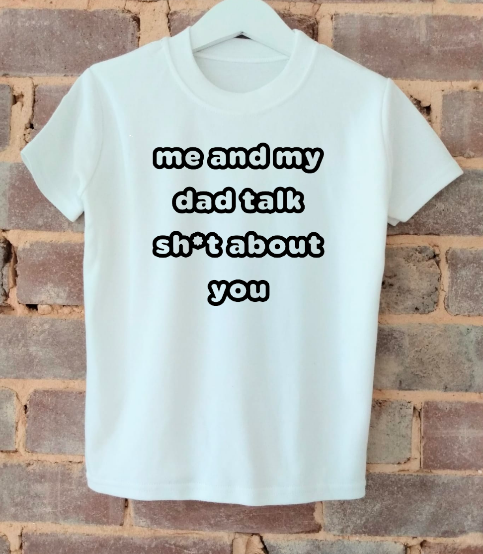 ME AND MY DAD t-shirt