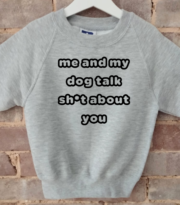 ME AND MY DOG - Sweatshirt