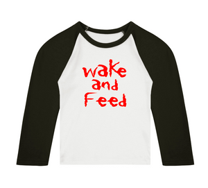 Wake And Feed 3/4 length sleeve Raglan