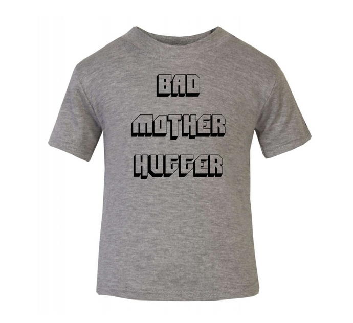 Bad Mother Hugger T-Shirt